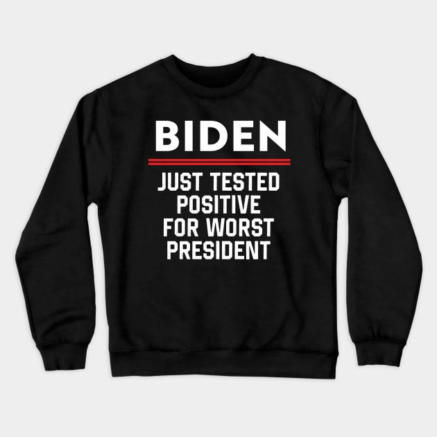 Biden Just Tested Funny anti Biden Crewneck Sweatshirt by SharleenV80